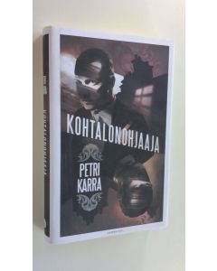Kirjailijan Petri Karra käytetty kirja Kohtalonohjaaja