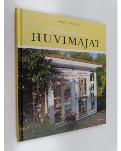 Kirjailijan Arja Paasio käytetty kirja Unelmien huvimajat