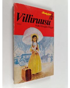 Kirjailijan Kate Douglas Wiggin käytetty kirja Villiruusu