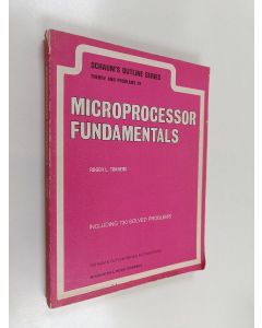 Kirjailijan Roger L. Tokheim käytetty kirja Schaum's Outline of Theory and Problems of Microprocessor Fundamentals