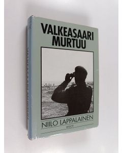 Kirjailijan Niilo Lappalainen käytetty kirja Valkeasaari murtuu