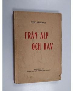 Kirjailijan Nanny Cedercreutz käytetty kirja Från alp och hav