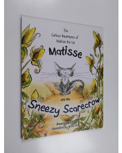 Kirjailijan Amanda Walsh käytetty kirja Matisse and the Sneezy Scarecrow
