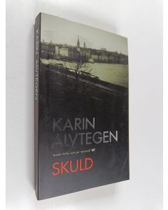 Kirjailijan Karin Alvtegen käytetty kirja Skuld : kriminalroman