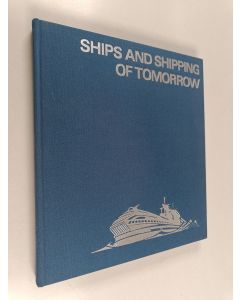 käytetty kirja Ships and shipping of tomorrow