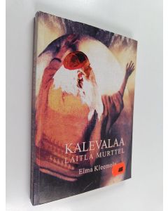 Kirjailijan Elma Kleemola käytetty kirja Kalevalaa Laitla murttel