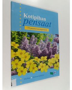 Kirjailijan Ella Räty käytetty teos Kotipihan pensaat : 170 parasta koristepensasta