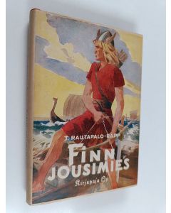 Kirjailijan T. Rautapalo-Rapp käytetty kirja Finn Jousimies : kertomus viikinkiajalta