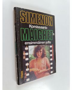Kirjailijan Georges Simenon käytetty kirja Komisaario Maigret'n ensimmäinen juttu : komisaario Maigret'n tutkimuksia