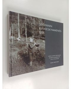 Kirjailijan Raakel Henttonen käytetty kirja Sekunnin kuudeskymmenesosa : Väinö ja Pentti Hevonojan valokuvia Janakkalasta 1930-1970-luvuilta