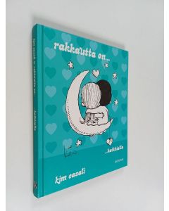 Kirjailijan Kim Casali käytetty kirja Rakkautta on... : ...kaikkialla