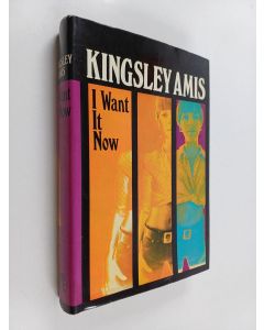 Kirjailijan Kingsley Amis käytetty kirja I want it now