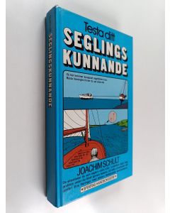 Kirjailijan Joachim Schult käytetty kirja Testa ditt seglingskunnande