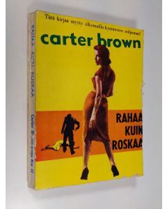 Kirjailijan Carter Brown käytetty kirja Rahaa kuin roskaa