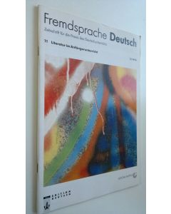 käytetty teos Fremdsprache Deutsch 11 - 2/1994 : Literatur im Anfängerunterricht