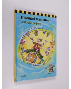 Kirjailijan Tittamari Marttinen käytetty kirja Ikiliikkuja Timjami