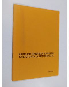 Kirjailijan Esko Brax käytetty teos Esitelmiä Kanarian saarten tarustosta ja historiasta