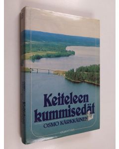 Kirjailijan Osmo Kärkkäinen käytetty kirja Keiteleen kummisedät : pienkunnan tulevaisuus