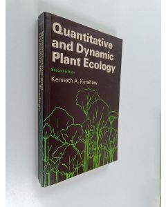 Kirjailijan Kenneth A. Kershaw käytetty kirja Quantitative and dynamic plant ecology