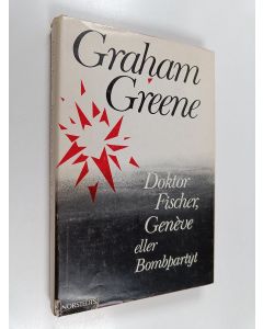 Kirjailijan Graham Greene käytetty kirja Doktor Fischer, Genève eller Bombpartyt