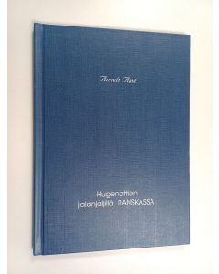 Kirjailijan Anneli Amé käytetty kirja Hugenottien jalanjäljillä Ranskassa