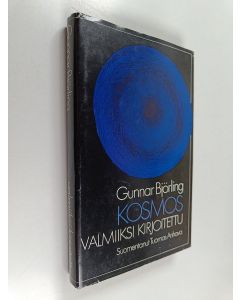 Kirjailijan Gunnar Björling käytetty kirja Kosmos valmiiksi kirjoitettu : valitut runot