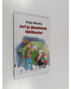 Kirjailijan Kaija Määttä käytetty kirja Jori ja jännittävät tähtikuviot