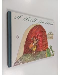 Kirjailijan Selina Chönz & Alois Carigiet käytetty kirja A Bell for Ursli : A Picture Book from the Engadine