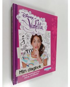 käytetty kirja Disney Violetta - Min dagbok : Mina hemligheter, mina drömmar!