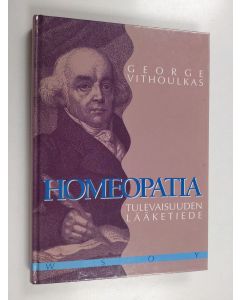 Kirjailijan George Vithoulkas käytetty kirja Homeopatia, tulevaisuuden lääketiede