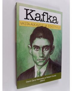Kirjailijan Robert Crumb & David Zane Mairowitz käytetty kirja Kafka vasta-alkaville ja edistyville