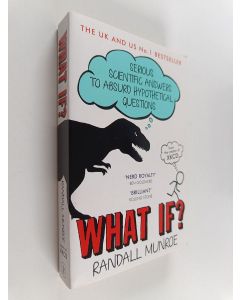 Kirjailijan Randall Munroe käytetty kirja What if? : serious scientific answers to absurd hypothetical questions