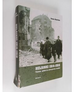 Kirjailijan Samu Nyström käytetty kirja Helsinki 1914-1918 : toivon, pelon ja sekasorron vuodet