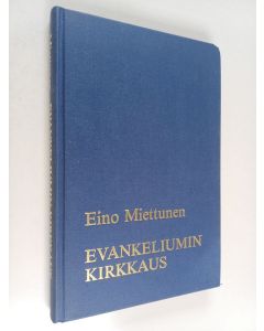 Kirjailijan Eino Miettunen käytetty kirja Evankeliumin kirkkaus