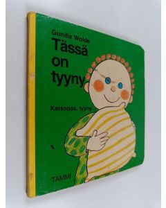 Kirjailijan Gunilla Wolde käytetty kirja Tässä on tyyny