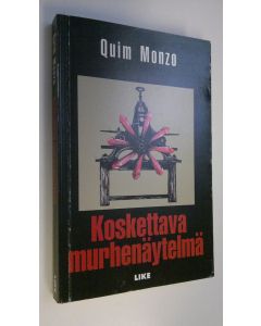Kirjailijan Quim Monzo käytetty kirja Koskettava murhenäytelmä