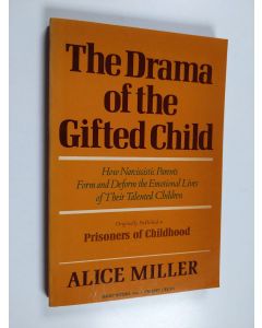 Kirjailijan Alice Miller käytetty kirja The Drama of the Gifted Child