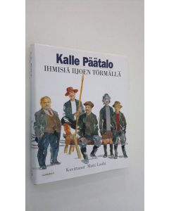 Kirjailijan Kalle Päätalo käytetty kirja Ihmisiä Iijoen törmällä