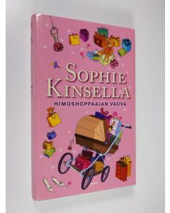 Kirjailijan Sophie Kinsella käytetty kirja Himoshoppaajan vauva
