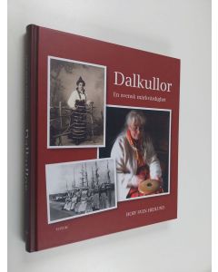 Kirjailijan Hoff Sven Hedlund käytetty kirja Dalkullor : en svensk märkvärdighet