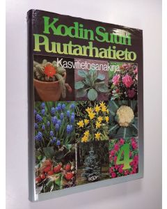 Tekijän Pentti ym. Alanko  käytetty kirja Kodin suuri puutarhatieto 4 : Kasvitietosanakirja