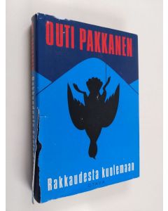 Kirjailijan Outi Pakkanen käytetty kirja Rakkaudesta kuolemaan : jännitysromaani