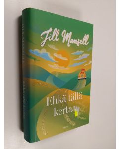 Kirjailijan Jill Mansell uusi kirja Ehkä tällä kertaa