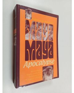 Kirjailijan Felicitas D. Goodman käytetty kirja Maya Apocalypse - Seventeen Years with the Women of a Yucatan Village