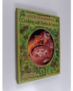 Tekijän Cassandra Kent & Good Housekeeping Institute  käytetty kirja Good Housekeeping Cooking with Herbs and Spices