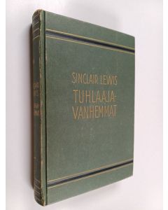 Kirjailijan Sinclair Lewis käytetty kirja Tuhlaajavanhemmat