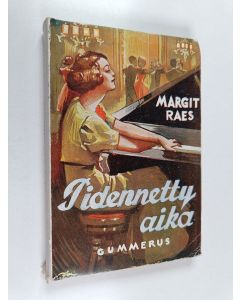 Kirjailijan Margit Raes käytetty kirja Pidennetty aika : ravintolasoittajan tarina