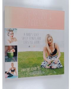 Kirjailijan Lauryn Evarts käytetty kirja The Skinny Confidential : A Babe's Sexy, Sassy Health and Lifestyle Guide