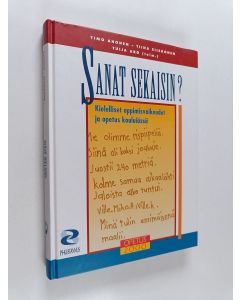 Kirjailijan Timo ym. Ahonen käytetty kirja Sanat sekaisin : kielelliset oppimisvaikeudet ja opetus kouluiässä