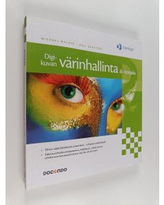 Kirjailijan Michael Walker käytetty kirja Digikuvan värinhallinta & -korjailu